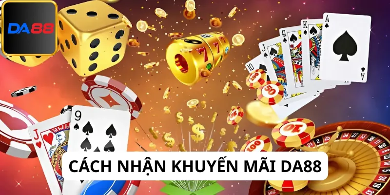 Các bước nhận khuyến mãi Da88 rất đơn giản