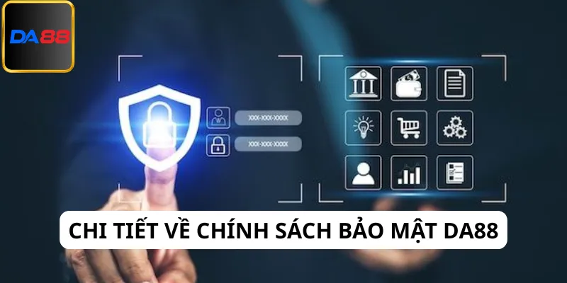 Thông tin chính sách bảo mật Da88