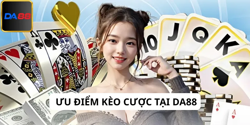 Bài đánh giá về Da88 cho thấy ưu điểm của kèo cược